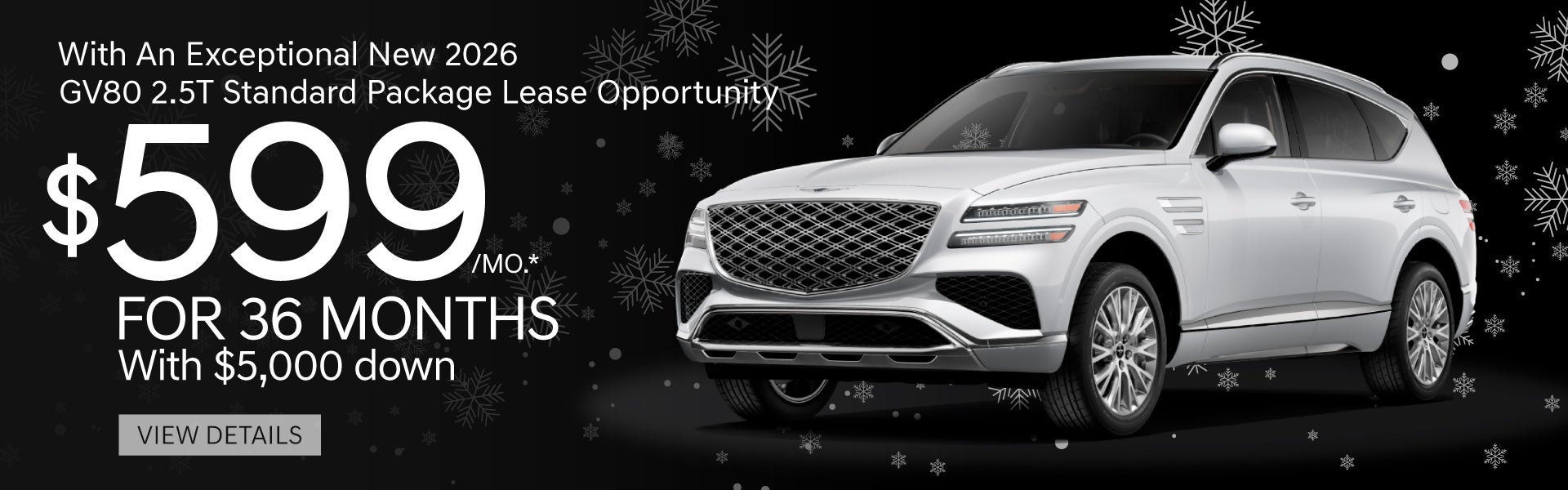 New 2026 GV80 2.5T STANDARD PACKAGE	"Lease for $599 / 36 MO 