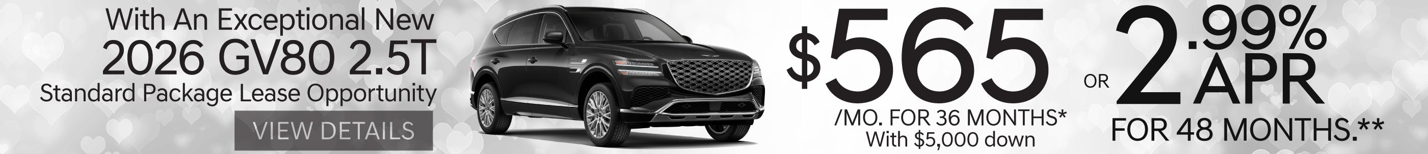 New 2026 GV80 2.5T STANDARD PACKAGE "Lease for $565 / 36 MO WITH $5,000 down* or 2.99% APR/ 48 MO**