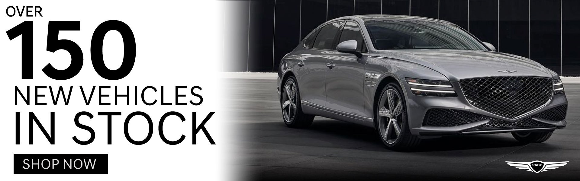 Over 150 New Vehicles In Stock | Shop Now